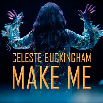 Make Me by Celeste Buckingham