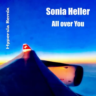 All over You (Hypersia Extended Remix) by Sonia Heller