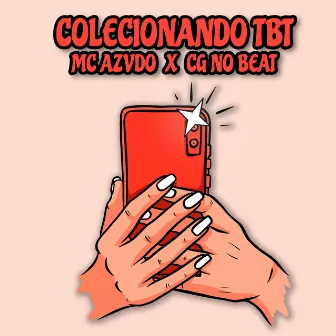 Colecionando Tbt by CG NO BEAT