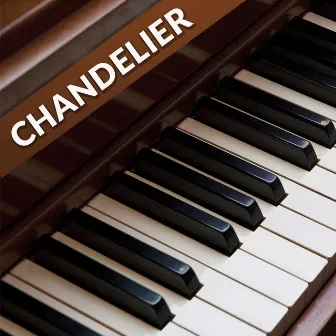 Chandelier (Piano Version) by Billy Pianoguy