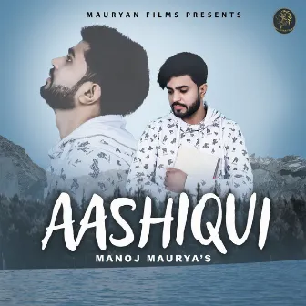 Aashiqui by Manoj Maurya