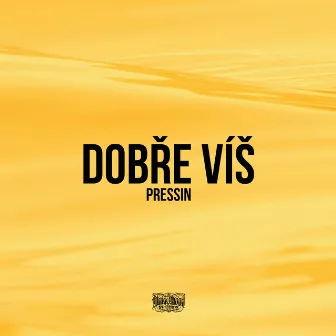 Dobře víš by Pressin