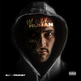 I'm Only Human by Eli the Prophet