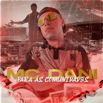 Para as Comunidades by Mc Dani