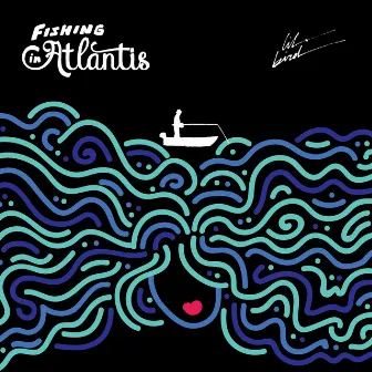 Fishing in Atlantis by Lil Bird