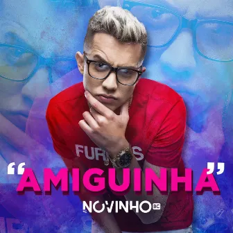 Amiguinha by MC Novinho BC