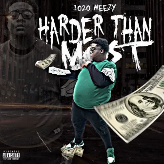 Harder Than Most by 1020Meezy