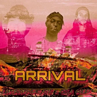 Arrival by LO$tboy$yndicate