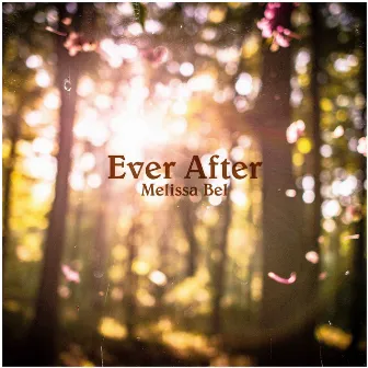 Ever After by Melissa Bel