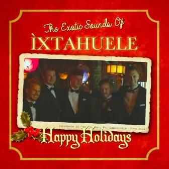 Happy Holidays with the Exotic Sounds of Ìxtahuele by Ìxtahuele