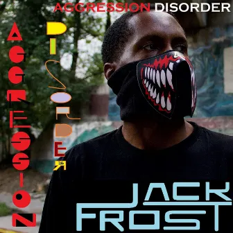 Aggression Disorder by Jack Frost