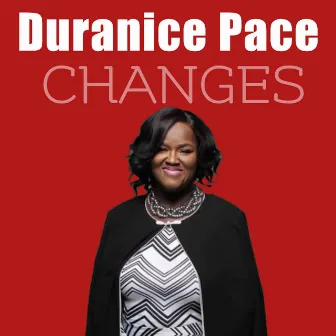 Changes by Duranice Pace