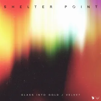 Glass into Gold / Velvet by Shelter Point