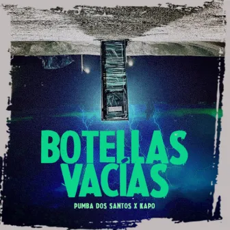 BOTELLAS VACÍAS by Pumba Dos Santos