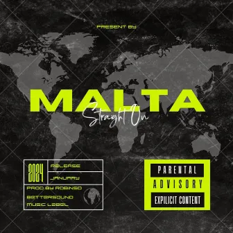 Straight On by Malta