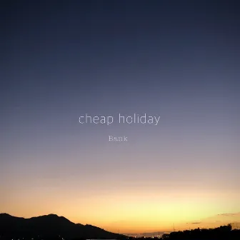 cheap holiday by Bank