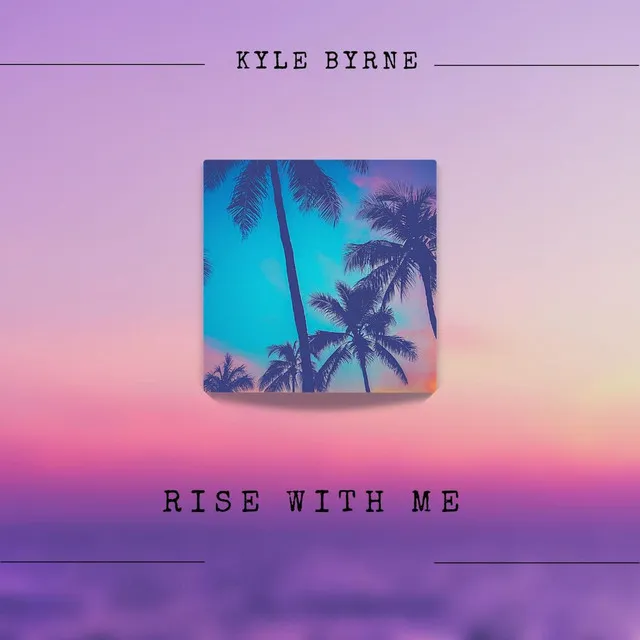 Rise With Me