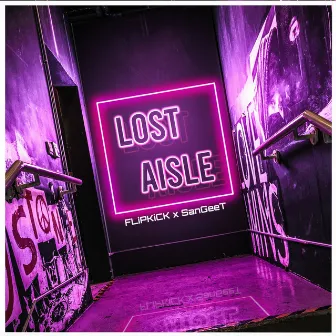 Lost Aisle by FLiPKiCK