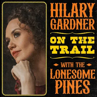 On the Trail with The Lonesome Pines by Hilary Gardner