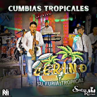 Cumbias Tropicales En Vivo by Cerino y Su Furia Tropical