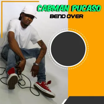 Bend Over by Cabman Pucaso