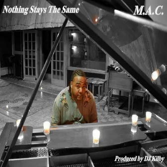 Nothing Stays the Same by M.A.C.