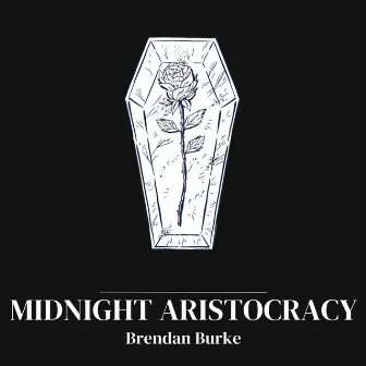 Midnight Aristocracy by Brendan Burke