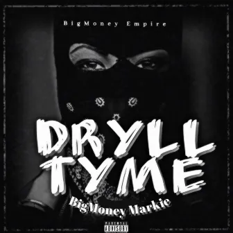 Dryll Tyme by Markie