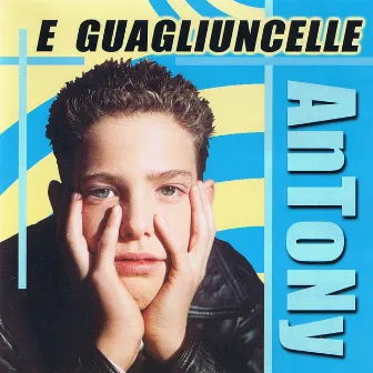 'E guagliuncelle by Antony