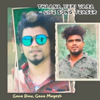 Thaana Yeri Vara - Life Song Teaser by Gana Magesh