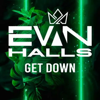 Get Down by Evan Halls