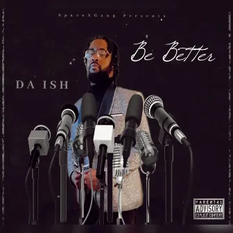 Be Better (Official Audio) by Da Ish