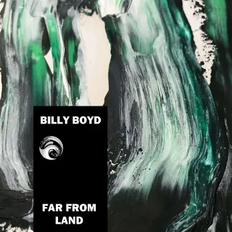 Far From Land (Inspired by 'The Endless Ocean' a book by Urban Ibina) by Billy Boyd