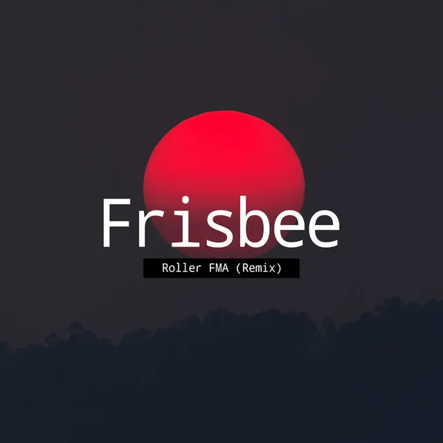 Frisbee - Remix