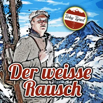 Der weisse Rausch by Toby Tyrol