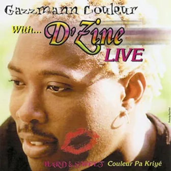 Hard and Sweet (Couleur pa kriye - Live) by Gazzman Couleur