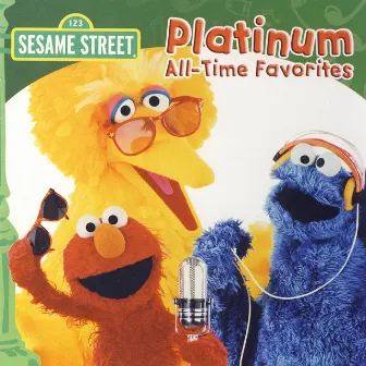 Sesame Street: Platinum All-Time Favorites by Sesame Street