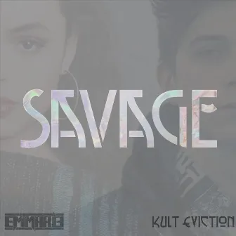 Savage by Kult Eviction