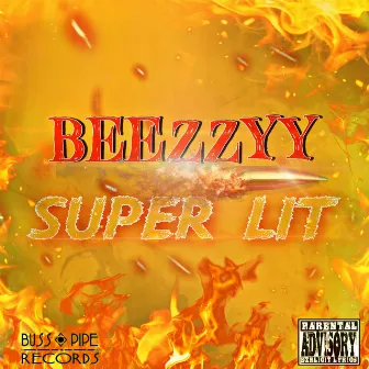 Super Lit by Beezzyy