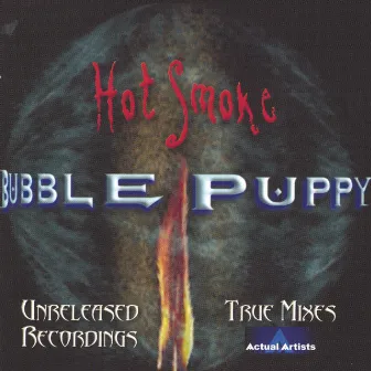 Hot Smoke by Bubble Puppy