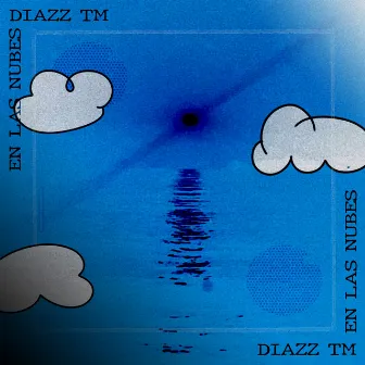 en las nubes by DIAZZ TM