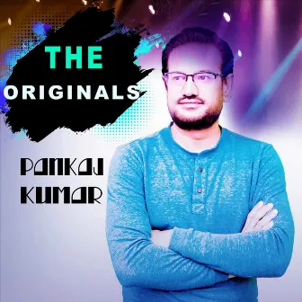 The Originals by Pankaj Kumar