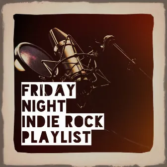 Friday Night Indie Rock Playlist by Hard Rock