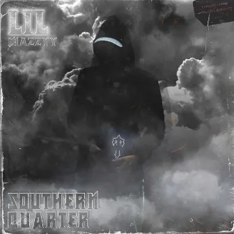 SOUTHERN QUARTER by LIL MAZZYY