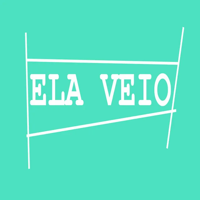 Ela Veio