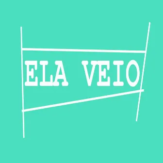 Ela Veio by Lucas Monteiro