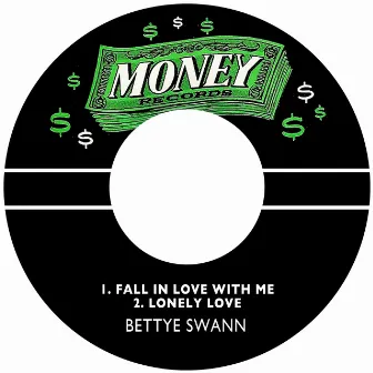 Fall in Love with Me / Lonely Love by Bettye Swann