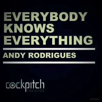 Everybody Knows Everything by Andy Rodrigues