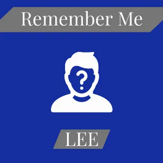 Remember Me by Lee