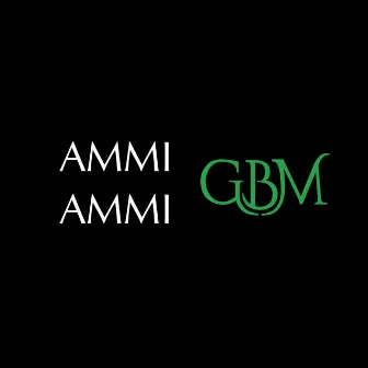 Ammi Ammi by GBM